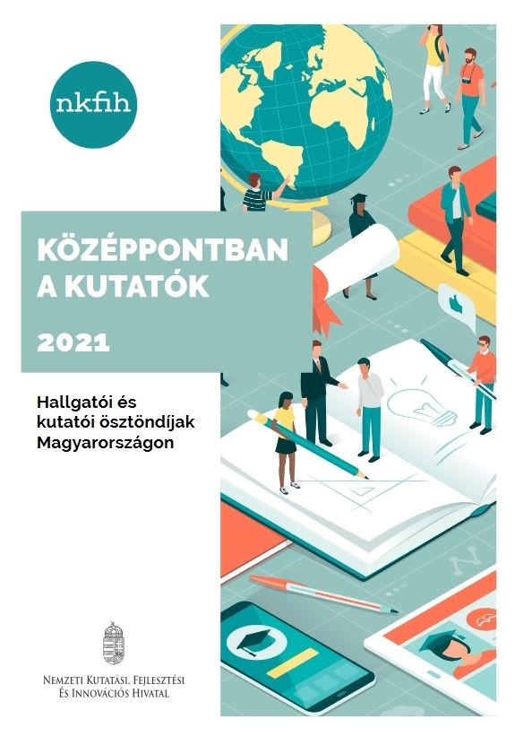 Középpontban a kutatók 2021 - Hallgatói és kutatói ösztöndíjak Magyarországon